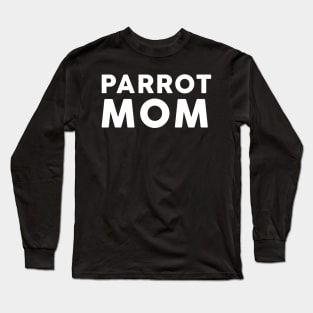 Parrot mom Bird Lover Long Sleeve T-Shirt